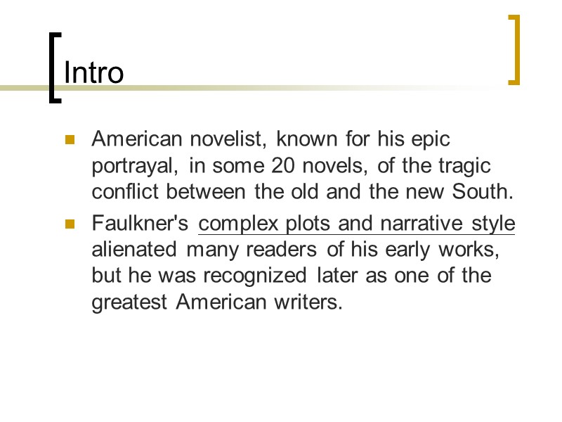 Intro American novelist, known for his epic portrayal, in some 20 novels, of the